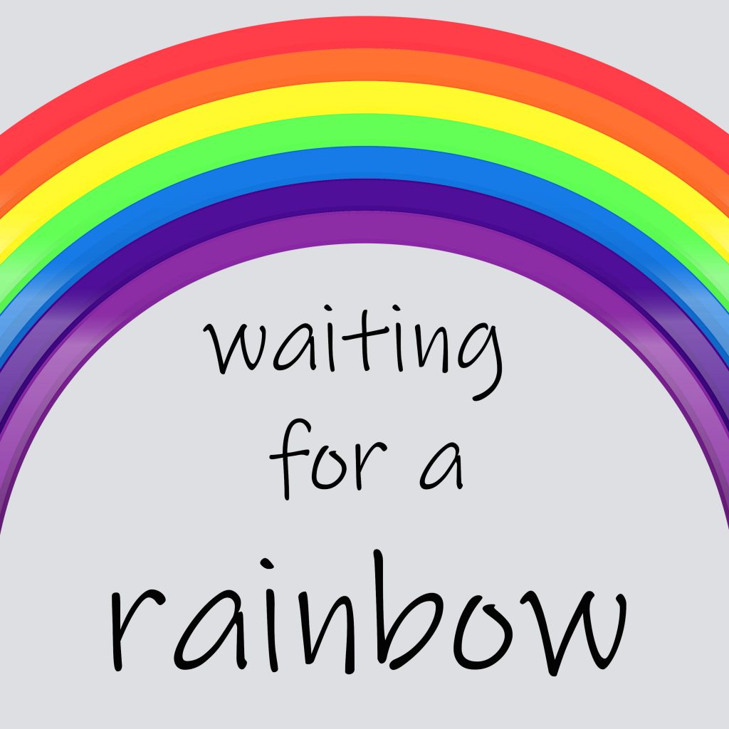 Waiting for a Rainbow